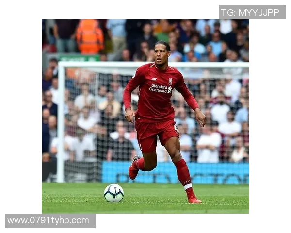 范迪克在利物浦的精彩集锦回顾与分析展现其防守艺术与领导魅力